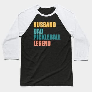 Husband Dad Pickleball Legend Baseball T-Shirt